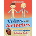 Veins and Arteries: Circulatory System Coloring Book - Paperback