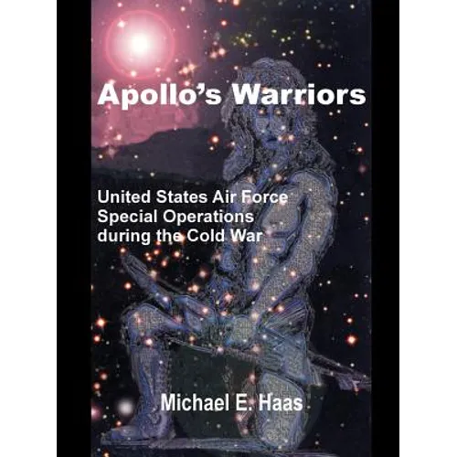 Apollo's Warriors: US Air Force Special Operations During the Cold War - Paperback
