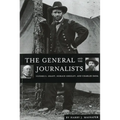 The General and the Journalists: Ulysses S. Grant, Horace Greeley, and Charles Dana