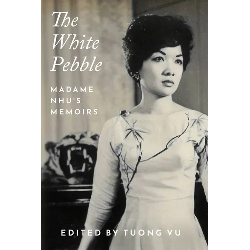 The White Pebble: Madame Nhu's Memoirs