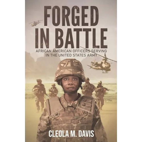 Forged in Battle: African American Officers Serving in the United States Army
