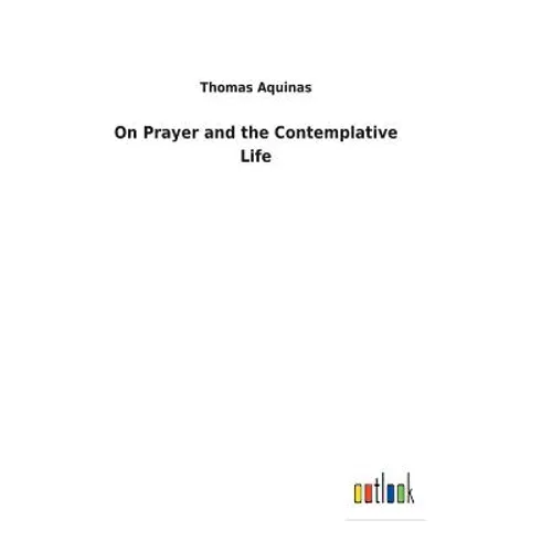 On Prayer and the Contemplative Life - Hardcover
