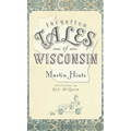 Forgotten Tales of Wisconsin