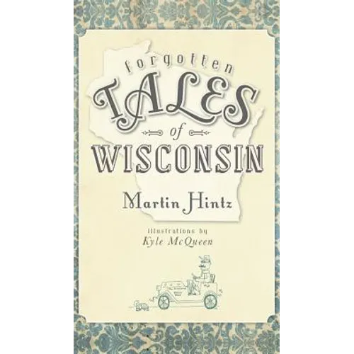 Forgotten Tales of Wisconsin