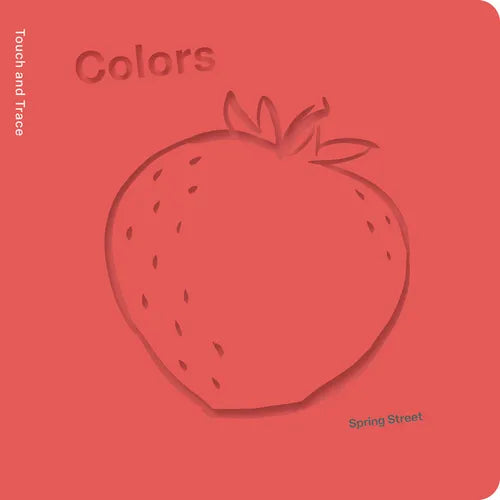 Spring Street Touch and Trace: Colors - Board Book