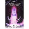 Mooncallers: Shadows Burn - Hardcover