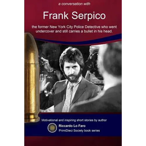 Frank Serpico: 44 Years With A Bullet In MY Head