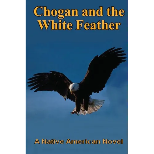 Chogan and the White Feather - Paperback
