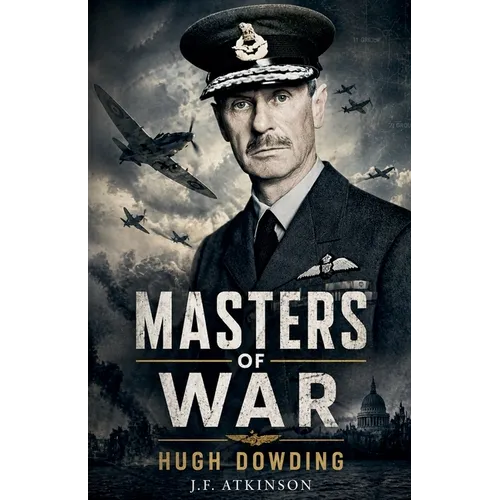 Masters of War: Hugh Dowding
