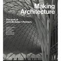 Making Architecture: The Work of John McAslan + Partners - Hardcover