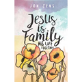Jesus Is Family: His Life Together - Paperback
