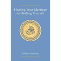 Healing Your Marriage by Healing Yourself - Paperback