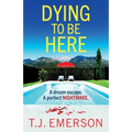 Dying to be Here - Paperback