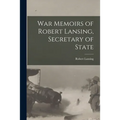 War Memoirs of Robert Lansing, Secretary of State