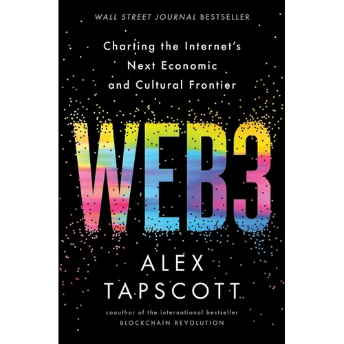 Web3: Charting the Internet's Next Economic and Cultural Frontier - Hardcover