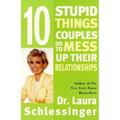 Ten Stupid Things Couples Do to Mess Up Their Relationships - Paperback