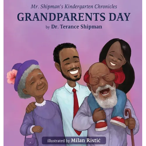 Mr. Shipman's Kindergarten Chronicles Grandparents Day - Hardcover