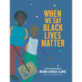 When We Say Black Lives Matter - Hardcover