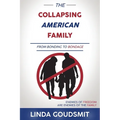 The Collapsing American Family: From Bonding to Bondage - Paperback