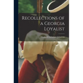 Recollections of a Georgia Loyalist
