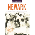 Newark: A History of Race, Rights, and Riots in America