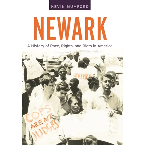 Newark: A History of Race, Rights, and Riots in America