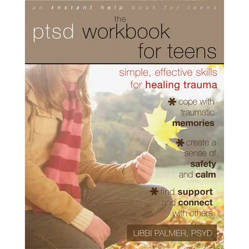 The PTSD Workbook for Teens: Simple, Effective Skills for Healing Trauma - Paperback