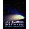 Diamonds Everywhere: Awe-Inspiring Astronomy Discoveries - Paperback
