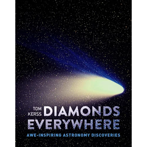 Diamonds Everywhere: Awe-Inspiring Astronomy Discoveries - Paperback