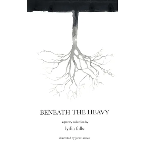Beneath The Heavy: a poetry collection - Paperback
