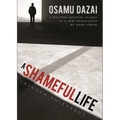 A Shameful Life: (Ningen Shikkaku) - Paperback