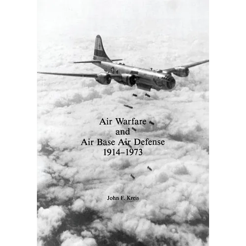 Air Warfare and Air Base Air Defense: 1914-1973