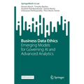Business Data Ethics: Emerging Models for Governing AI and Advanced Analytics - Paperback