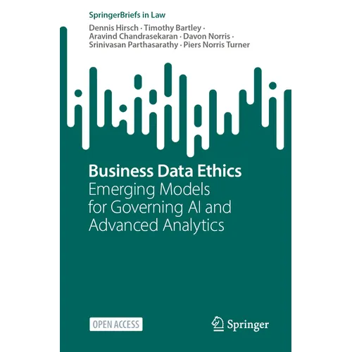 Business Data Ethics: Emerging Models for Governing AI and Advanced Analytics - Paperback