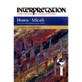 Hosea--Micah: Interpretation: A Bible Commentary for Teaching and Preaching - Hardcover