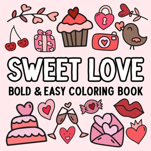Sweet Love: Bold and Easy Coloring Book - Paperback
