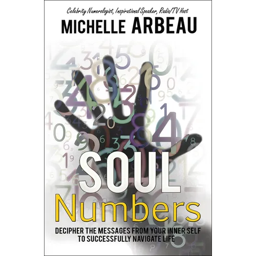 Soul Numbers: Decipher the Messages from Your Inner Self to Successfully Navigate Life - Paperback