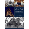 Cape Cod Libraries: A History and Guide - Paperback