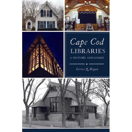 Cape Cod Libraries: A History and Guide - Paperback