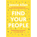 Find Your People: Building Deep Community in a Lonely World - Paperback