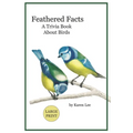 Feathered Facts A Trivia Book About Birds: Large Print - Paperback