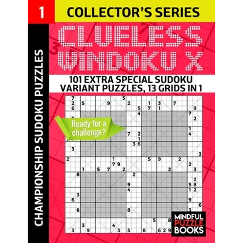 Clueless Windoku X: 101 Extra Special Sudoku Variant Puzzles, 13 grids in 1 - Paperback