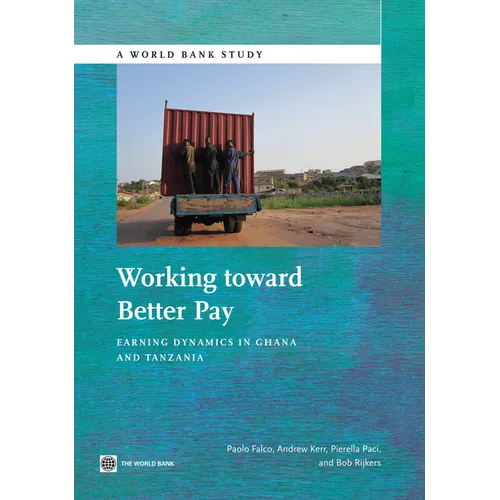 Working Toward Better Pay: Earnings Dynamics in Ghana and Tanzania