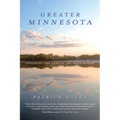 Greater Minnesota: Exploring the Land of Sky-Blue Waters