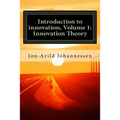 Introduction to innovation- Volume 1: Innovation Theory: Innovation Theory - Paperback