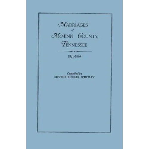 Marriages of McMinn County, Tennessee, 1821-1864