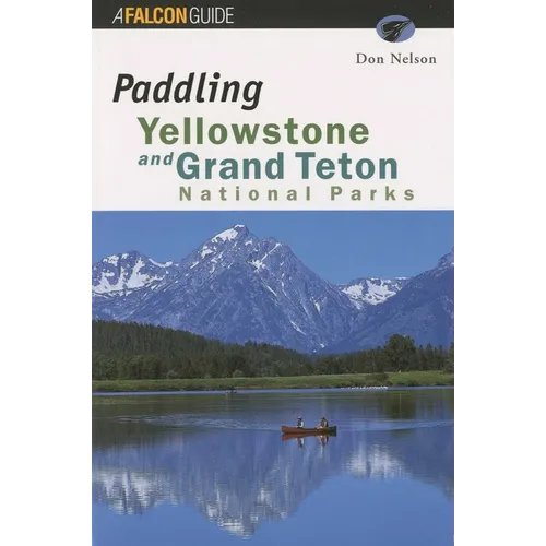 Paddling Yellowstone and Grand Teton National Parks