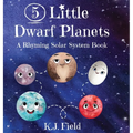 5 Little Dwarf Planets: A Rhyming Solar System Book - Hardcover
