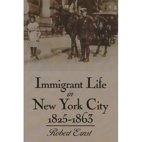 Immigrant Life in New York City, 1825-1863