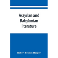 Assyrian and Babylonian literature; selected translations - Paperback
